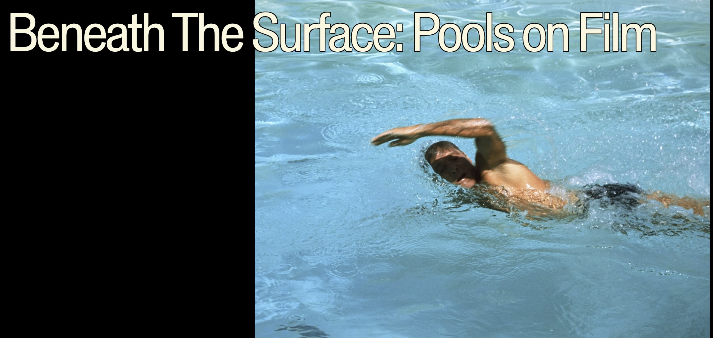 Beneath The Surface - Pools on Film